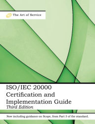 Title: ISO/IEC 20000 Certification and Implementation Guide - Standard Introduction, Tips for Successful ISO/IEC 20000 Certification, FAQs, Mapping Responsibilities, Terms, Definitions and ISO 20000 Acronyms - Third Edition, Author: Ivanka Menken