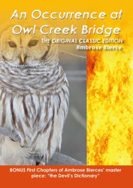 Title: An Occurrence at Owl Creek- The Original Classic Edition, Author: Ambrose Bierce