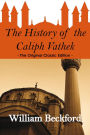 The History of the Caliph Vathek - The Original Classic Edition