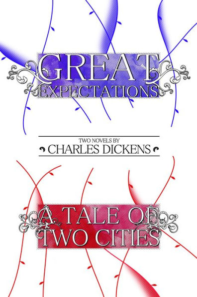 Great Expectations and A Tale of Two Cities: Two Novels