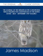 The Journal of the Debates in the Convention which Framed the Constitution of the United States - May - September 1787 Volume I - The Original Classic Edition