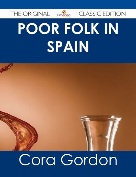 Poor Folk in Spain - The Original Classic Edition