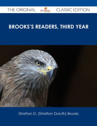 Title: Brooks's Readers, Third Year - The Original Classic Edition, Author: Stratton D. (Stratton Duluth) Brooks