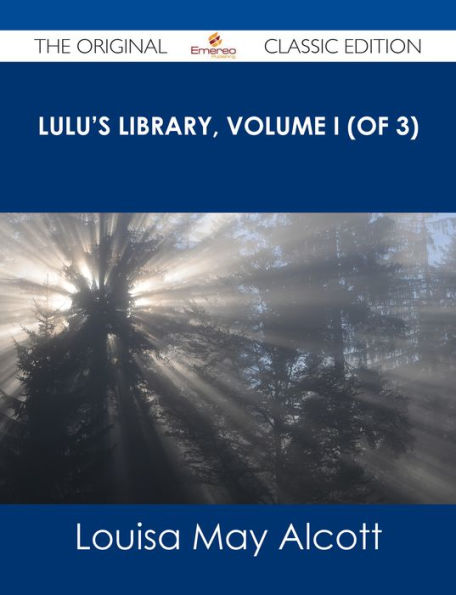 Lulu's Library, Volume I (of 3) - The Original Classic Edition