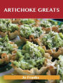 Artichoke Greats: Delicious Artichoke Recipes, The Top 98 Artichoke Recipes