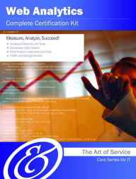 Title: Web Analytics Complete Certification Kit - Core Series for IT, Author: Ivanka Menken