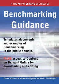Title: Benchmarking Guidance - Real World Application, Templates, Documents, and Examples of the Use of Benchmarking in the Public Domain. Plus Free Access T, Author: James Smith