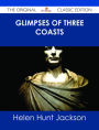 Glimpses of Three Coasts - The Original Classic Edition