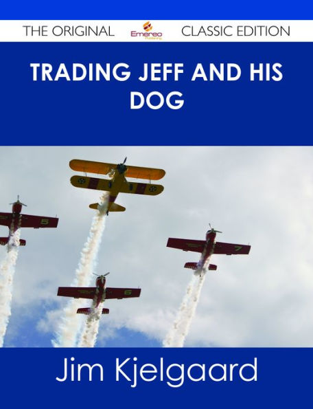 Trading Jeff and his Dog - The Original Classic Edition