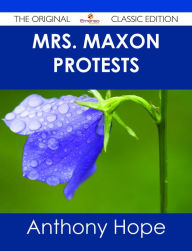 Mrs. Maxon Protests - The Original Classic Edition