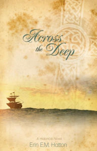 Title: Across the Deep, Author: Erin E.M. Hatton