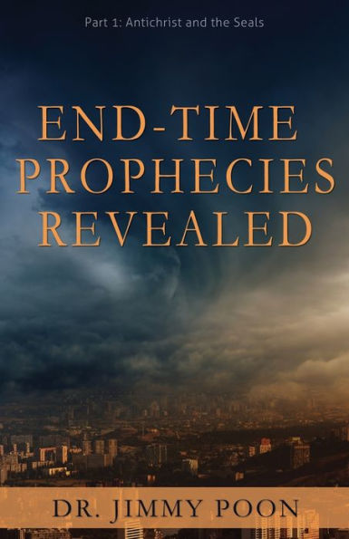 End-Time Prophecies Revealed: Part 1: Antichrist and the Seals