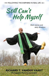 Title: Still Can't Help Myself: Short Stories and Daily Devotionals, Author: Bryan Abrams