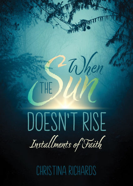 When the Sun Doesn't Rise: Installments of Faith