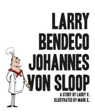 Title: Larry Bendeco Johannes Von Sloop, Author: Larry V.