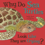 Title: Why Do Sea Turtles Look Like They Are Crying?, Author: Johannah Gilman Paiva