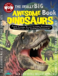 Title: The Really Big Awesome Book: Dinosaurs, Author: Johannah Gilman Paiva