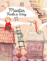 Title: Martin Finds A Way, Author: Katherine L. French