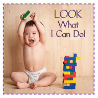 Title: Look What I Can Do!, Author: Flowerpot Press