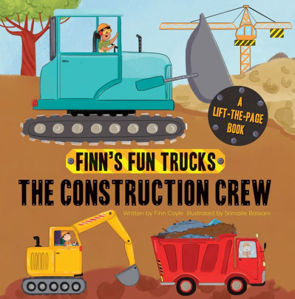 The Construction Crew: A Lift-the-Page Truck Book