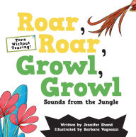 Title: Roar, Roar, Growl, Growl: Sounds from the Jungle, Author: Jennifer Shand