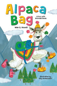 Title: Alpaca Bag, Author: Mae Q. Howell