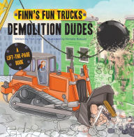 Title: Demolition Dudes: A Lift-the-Page Truck Book, Author: Finn Coyle