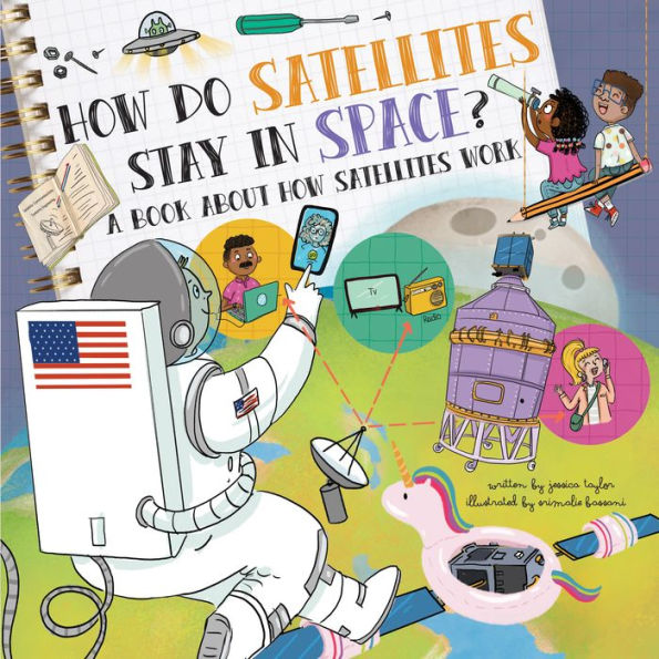 How Do Satellites Stay in Space?: A Book About How Satellites Work