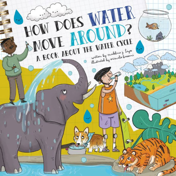 How Does Water Move Around?: A Book About the Cycle