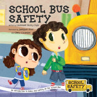 Title: School Bus Safety: An Introduction to Rules and Safety on the School Bus, Author: Becky Coyle