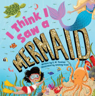 Title: I Think I Saw a Mermaid, Author: E.M.  Thomas