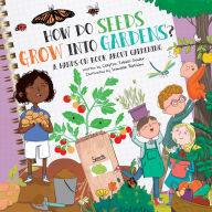 Title: How Do Seeds Grow Into Gardens?: A Hands-On Book About Gardening, Author: Clayton Grider