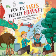 Title: How Do Fires Protect Nature?: A Book About Fire Ecology, Author: Dinyar Minocher