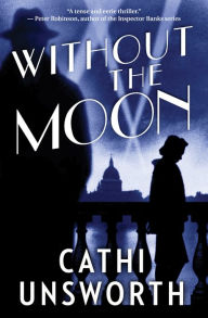 Title: Without the Moon, Author: Cathi Unsworth