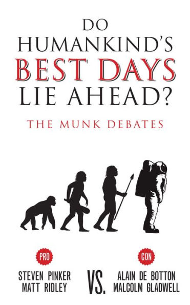 Do Humankind's Best Days Lie Ahead?: The Munk Debates