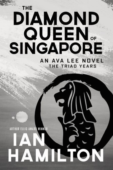 The Diamond Queen of Singapore: An Ava Lee Novel: The Triad Years