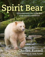 Title: Spirit Bear: Encounters with the White Bear of the Western Rainforest, Author: Charles Russell