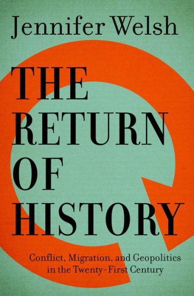 the Return of History: Conflict, Migration, and Geopolitics Twenty-First Century