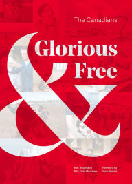 Title: Glorious & Free: The Canadians, Author: Rita Field-Marsham