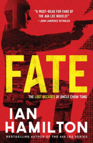 Title: Fate: The Lost Decades of Uncle Chow Tung: Book 1, Author: Ian Hamilton