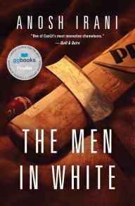 Title: The Men in White, Author: Anosh Irani