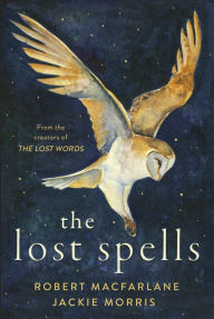 Title: The Lost Spells, Author: Robert Macfarlane