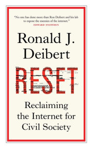 Free pdf book downloads Reset: Reclaiming the Internet for Civil Society 9781487008086  by Ronald J. Deibert (English literature)