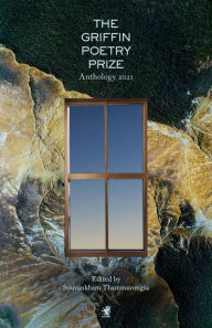 Title: The 2021 Griffin Poetry Prize Anthology: A Selection of the Shortlist, Author: Souvankham Thammavongsa