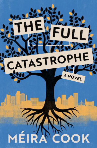 The Full Catastrophe: A Novel