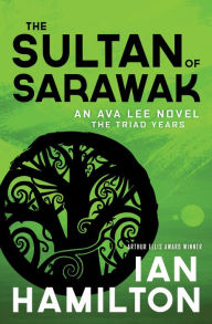 Ebooks free download german The Sultan of Sarawak: An Ava Lee Novel: Book 14 by  9781487010157