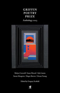 Title: The 2023 Griffin Poetry Prize Anthology: A Selection of the Shortlist, Author: Gregory Scofield