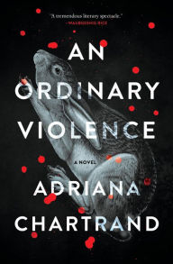 Download japanese textbook pdf An Ordinary Violence: A Novel by Adriana Chartrand iBook ePub 9781487011888