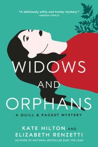Title: Widows and Orphans: A Quill & Packet Mystery, Author: Kate Hilton