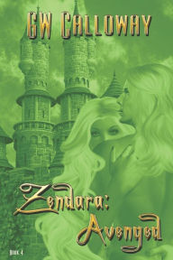 Title: Zendara Avenged, Author: G W Calloway